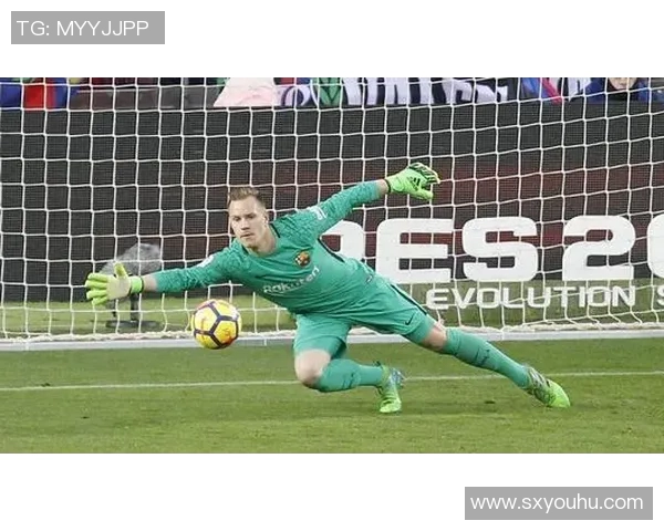 特尔施特根：从门将到球队灵魂的成长之路与辉煌成就